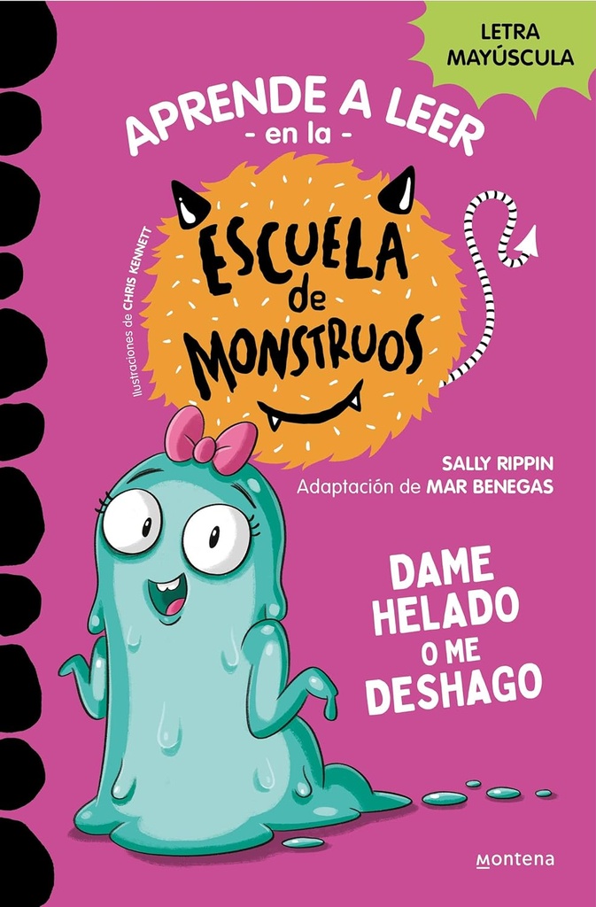 Aprender a leer en la Escuela de Monstruos 10 - Dame helado o me deshago: En letra MAYÚSCULA para aprender a leer 5-6a