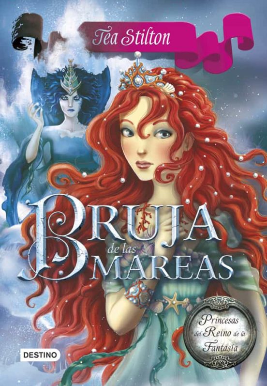 Princesas del reino de la fantasia 7. la bruja de las mareas (tea stilton)