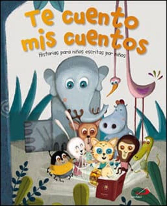 Te cuento mis cuentos: historias para niños escritas por niños