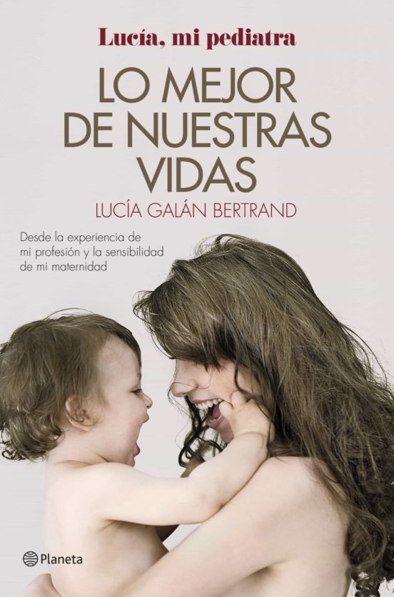 Lo mejor de nuestras vidas: desde la experiencia de mi profesion y la sensibilidad de mi maternidad