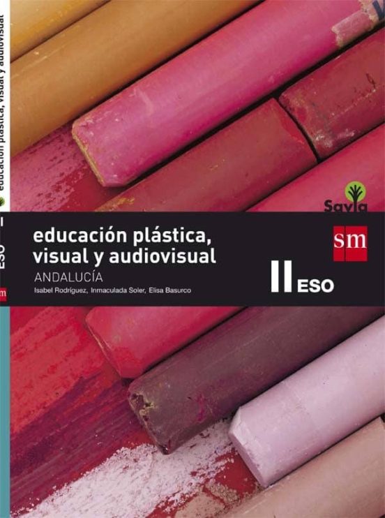 Educación plástica, visual y audiovisual 3º eso savia 16 (andalucía)