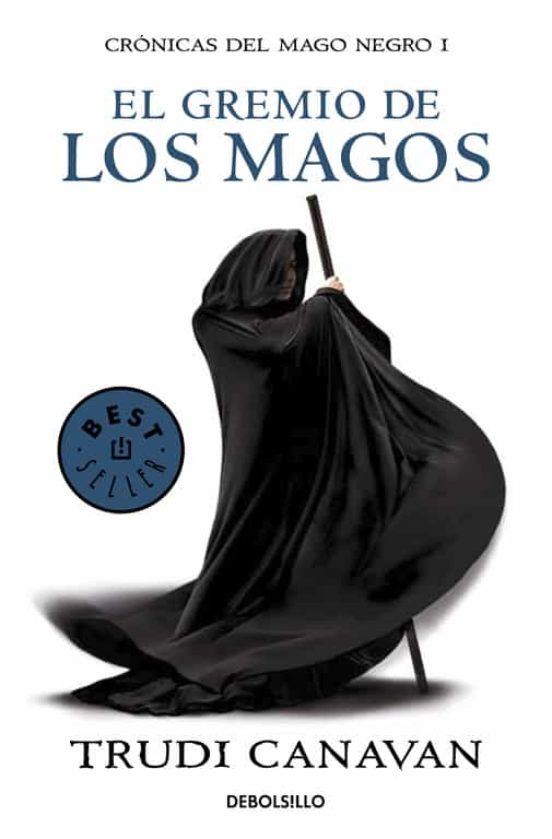 El gremio de los magos (serie de kyralia 1/ trilogía crónicas del mago negro 1)