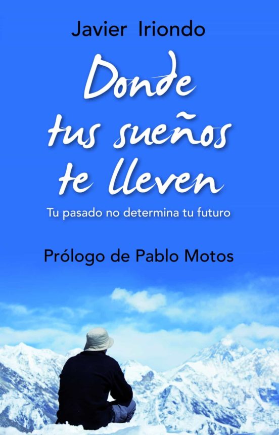 Donde tus sueños te lleven: tu pasado determina tu futuro