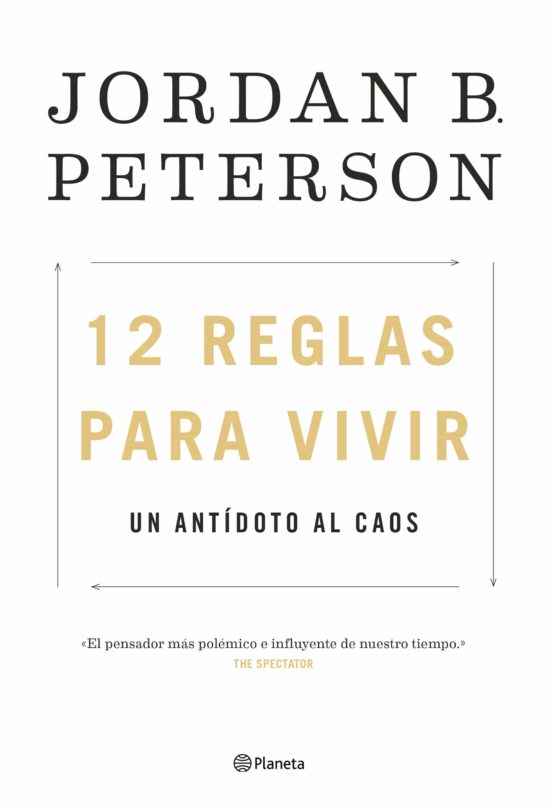 12 reglas para vivir: un antidoto al caos