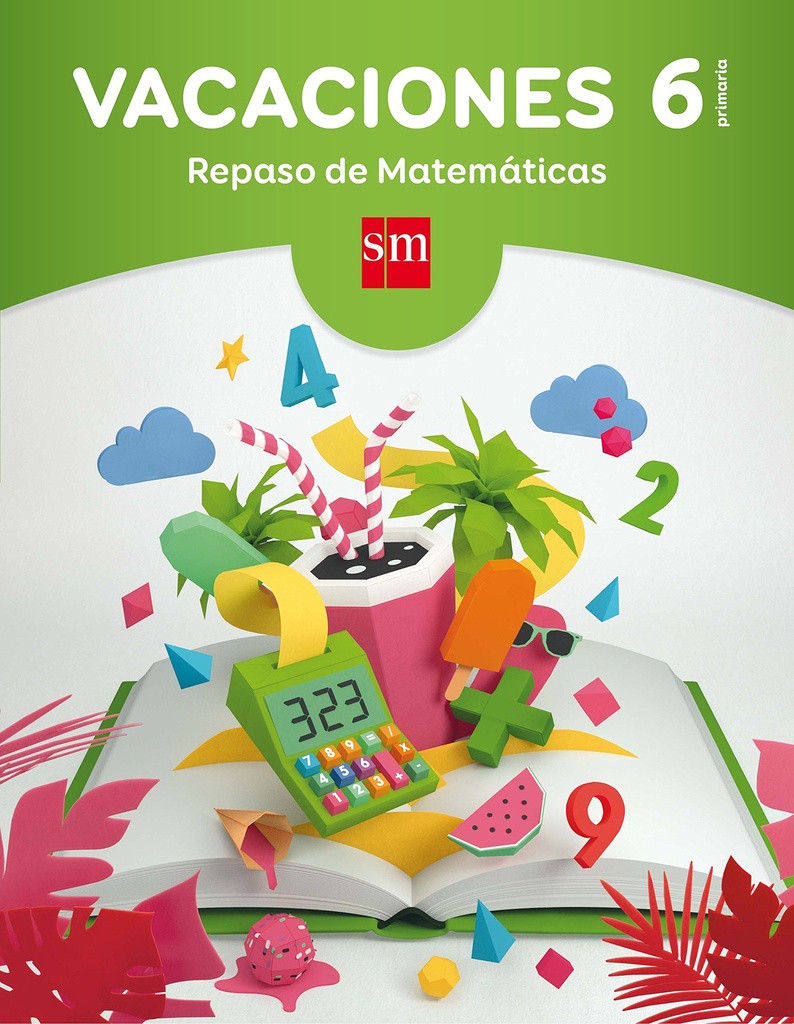 Vacaciones: Repaso de Matemáticas. 6 Educación Primaria