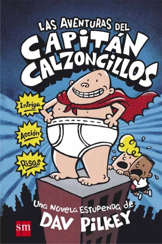 1. las aventuras del capitan calzoncillos ( cartoné)