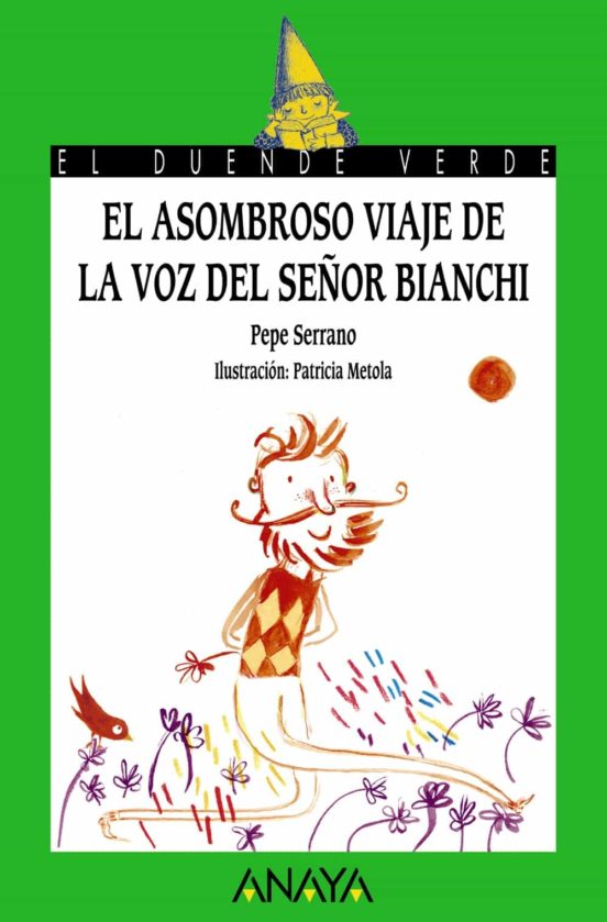 El asombroso viaje de la voz del señor bianchi (el duende verde)