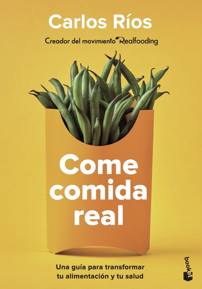 Come comida real: Una guía para transformar tu alimentación y tu salud