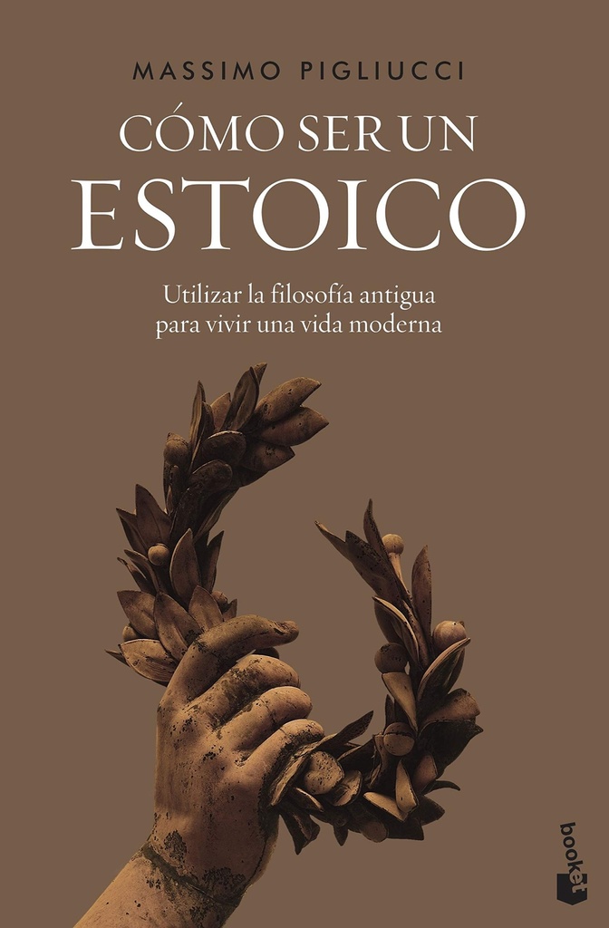 Cómo ser un estoico: Utilizar la filosofía antigua para vivir una vida moderna