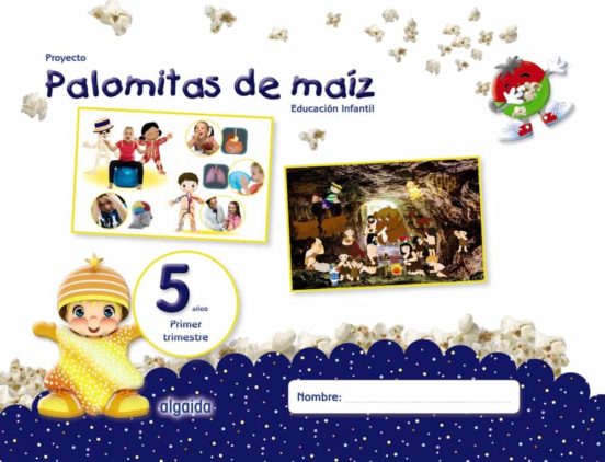 Proyecto palomitas de maíz educación infantil 5 años 1er trimestr e castellano  mec