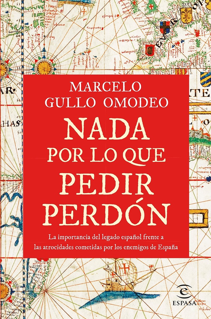 Nada por lo que pedir perdón: La importancia del legado español frente a las atrocidades cometidas por los enemigos de España