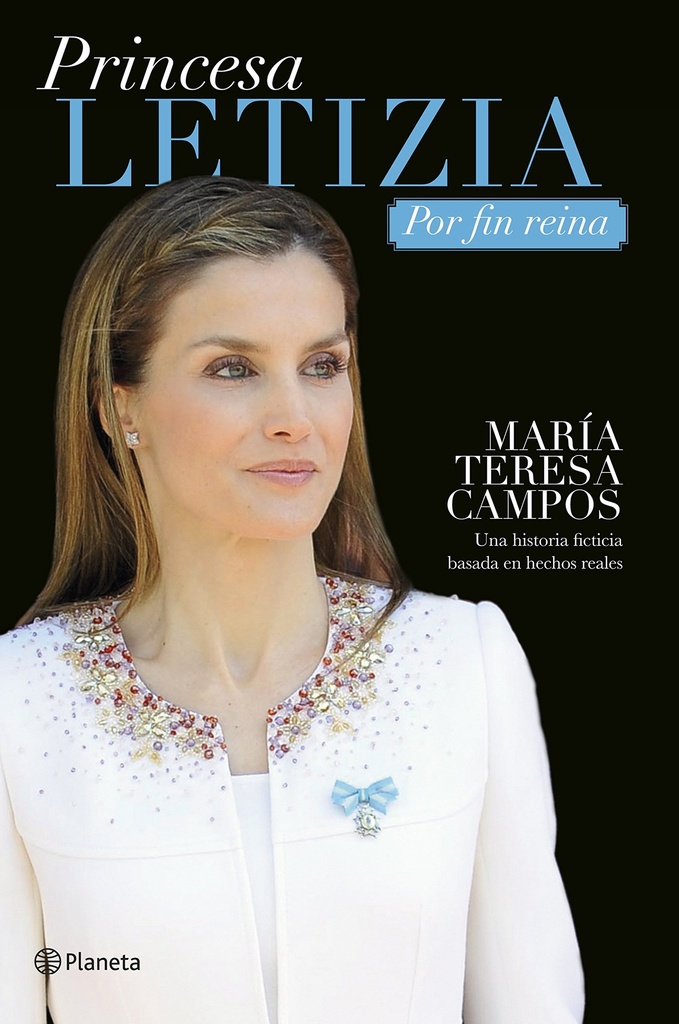 Princesa Letizia. Por fin reina: Una historia ficticia basada en hechos reales