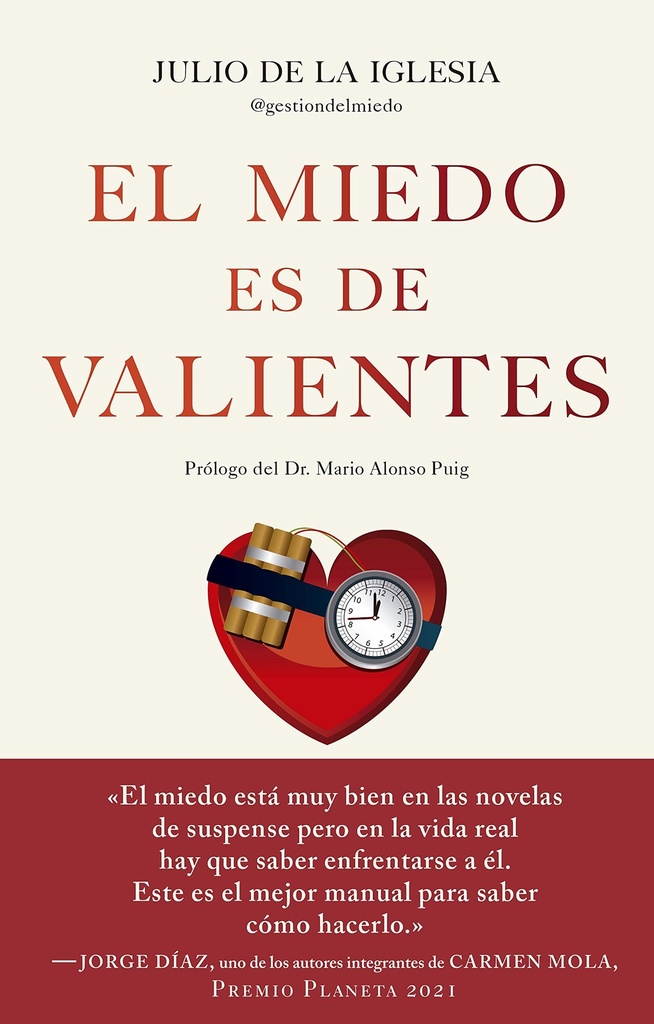 El miedo es de valientes: Los secretos de un TEDAX para desactivar el miedo y pasar a la acción