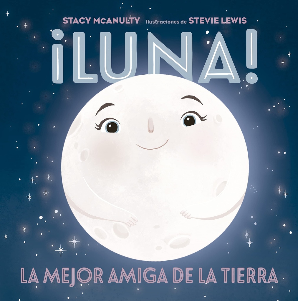 [9788491455998] ¡Luna!: La mejor amiga de la tierra