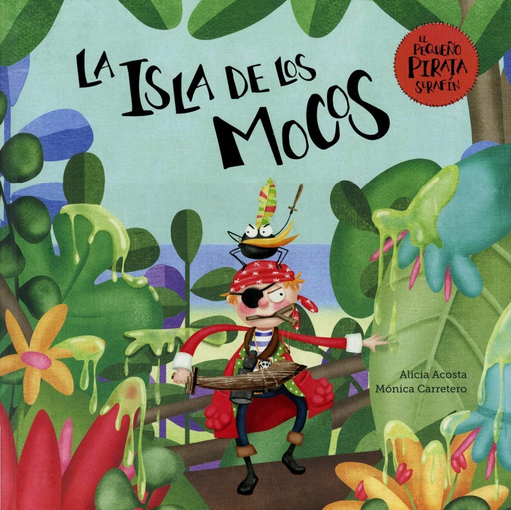 [9788417123901] La isla de los mocos (EL PEQUEÑO PIRATA SERAFIN)