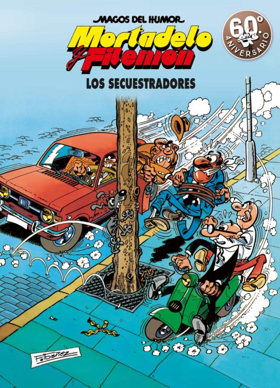 [9788466663304] Los secuestradores (magos del humor mortadelo y filemon 191)