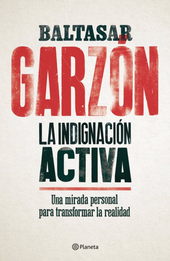 [9788408179832] La indignacion activa: una mirada personal para transformar la realidad