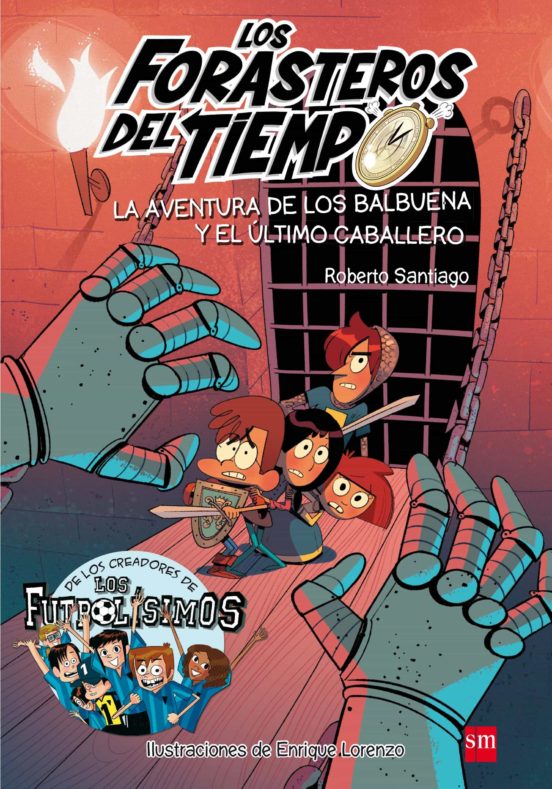 [9788467582857] Forasteros del tiempo 2: aventura de los balbuena y el ultimo caballero