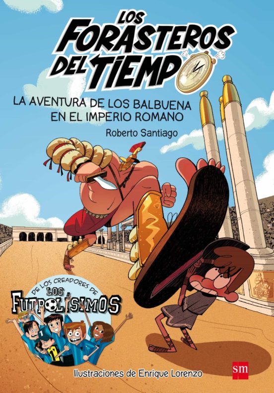 [9788467591781] Forasteros del tiempo 3: aventura de los balbuena en el imperio romano