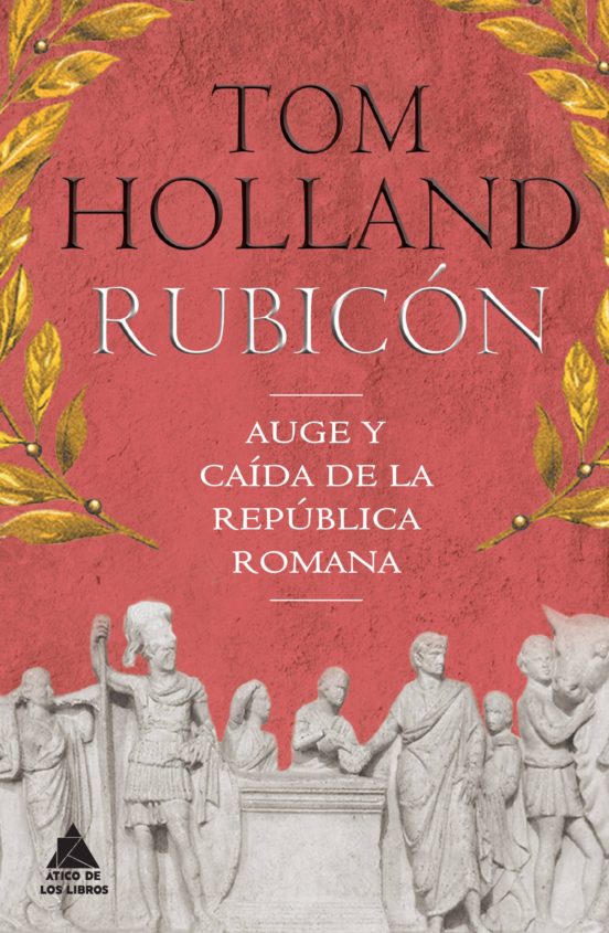 [9788416222360] Rubicon: auge y caida de la republica romana