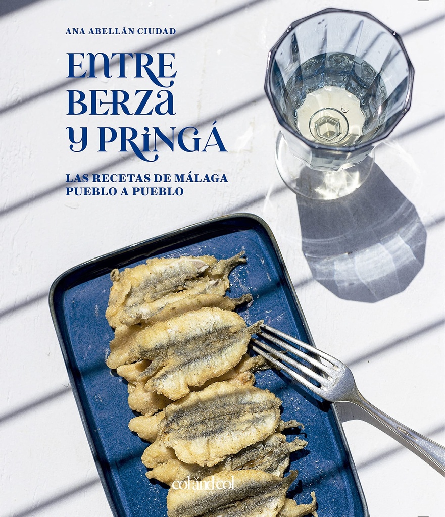 Entre berza y pringá. Las recetas de Málaga pueblo a pueblo