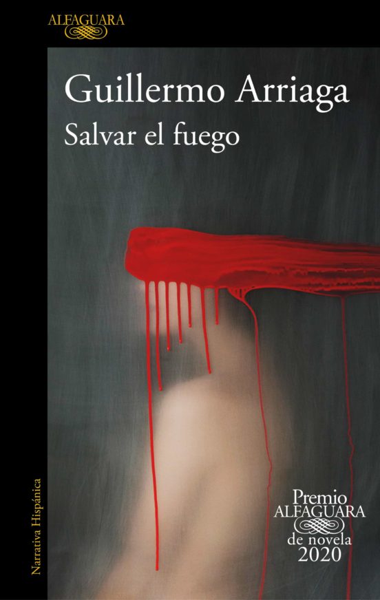 Salvar el fuego (premio alfaguara 2020)