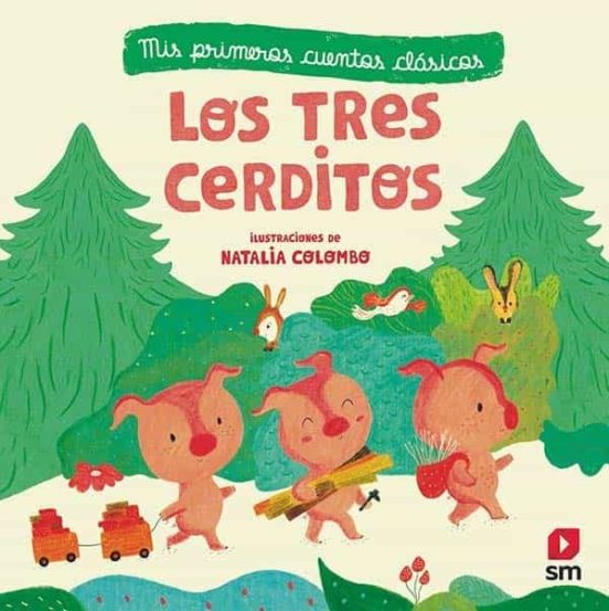 Los tres cerditos : mis primeros cuentos clasicos