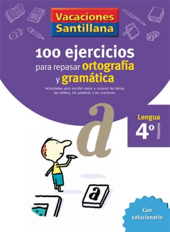 Vacaciónes Santillana, Cuaderno para Lengua, Ortografía y Gramática, 4 Educación Primaría