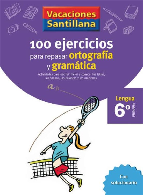 Vacaciónes Santillana, lengua, ortografía y gramática, 6 Educación Primaría