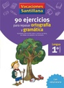 [9788429407563] Vacaciónes Santillana, lengua, ortografía y gramática, 1 Educación Primaria