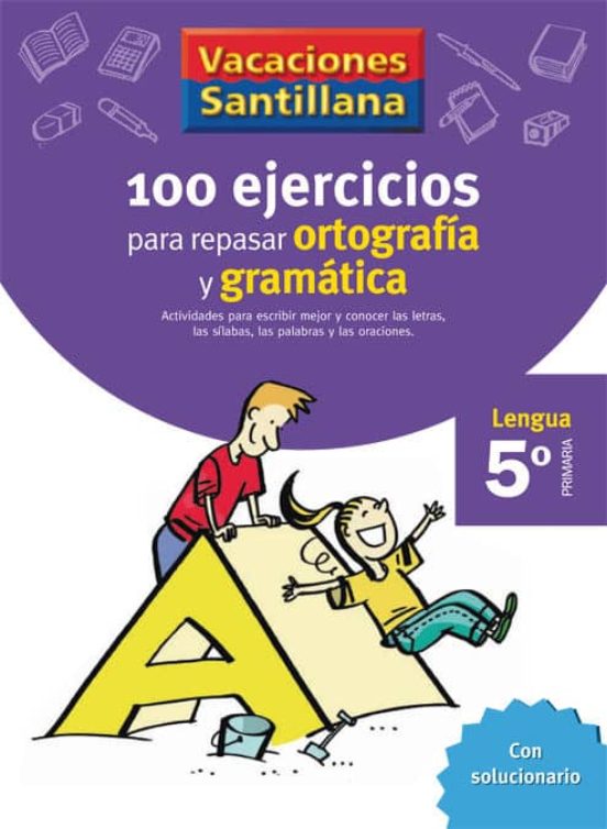 Vacaciones Santillana, lengua, ortografía y gramática, 5 Educación Primaria