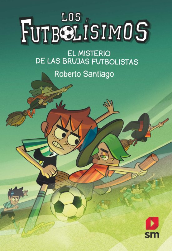 Futbolisimos 19: El misterio de las brujas futbolistas