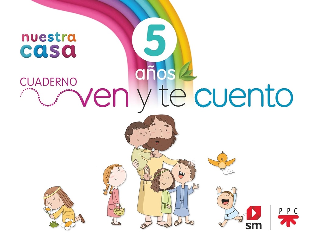 Religión Católica. 5 años. Nuestra casa. Ven y te cuento