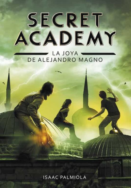 Secret academy 2: la joya de alejandro magno