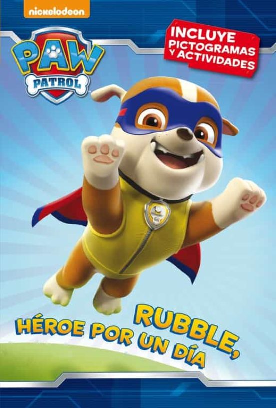 Rubble, heroe por un dia (paw patrol - patrulla canina. pictogas 3)