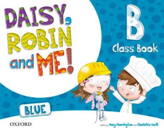 Daisy, robin and me! blue class book b