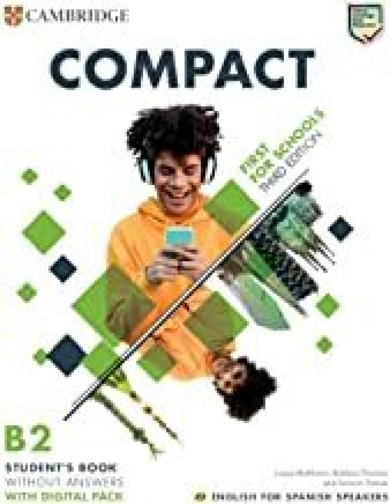 Compact First for Schools Third edition English for Spanish Speakers Student's Book without answers with Digital Pack 