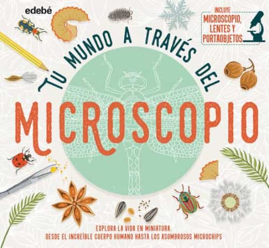 Tu mundo a traves del microscopio