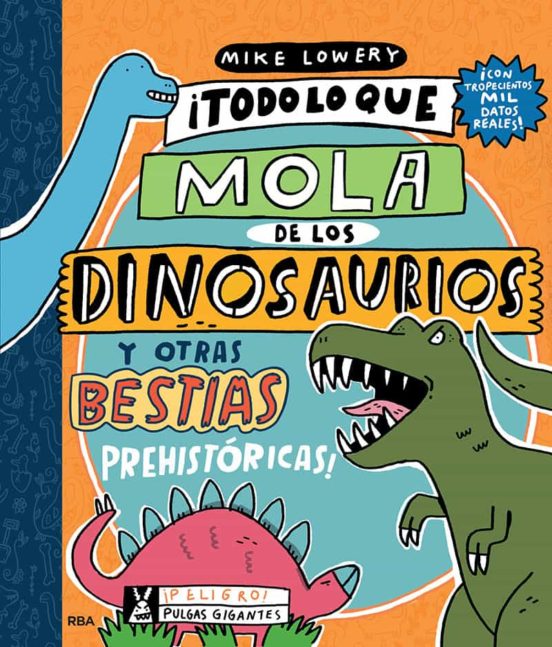 Todo lo que lo mola de los dinosaurios y otras bestias prehistoricas