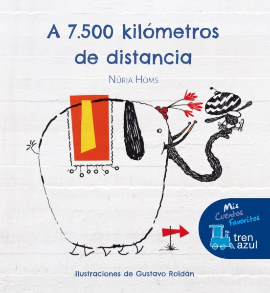 El tren azul :a 7.500 kilometros de distancia  (letra imprenta)