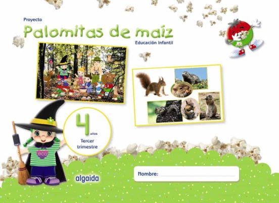 Proyecto palomitas de maíz educación infantil 4 años 3er trimestr e castellano  mec