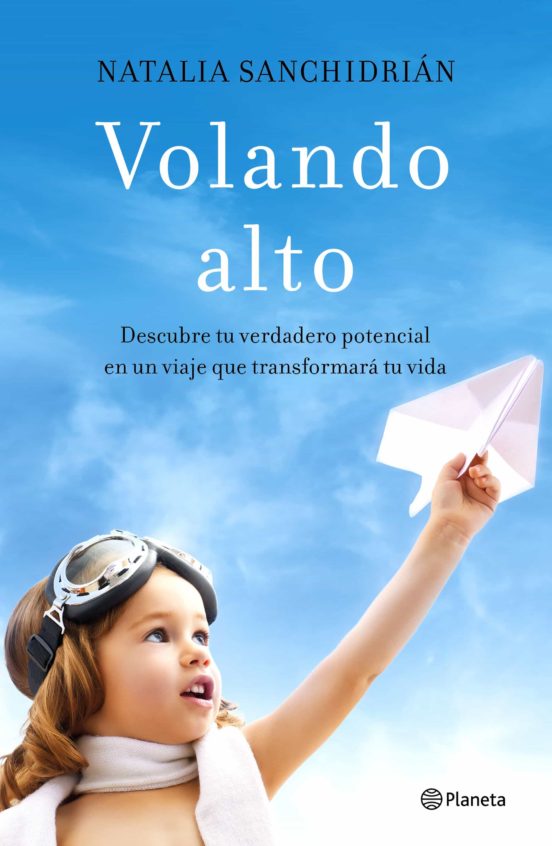 Volando alto: descubre tu verdadero potencial en un viaje que transformara tu vida