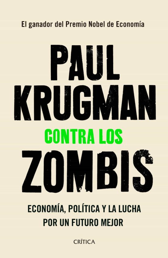 Contra los zombis: economia, politica y la lucha por un futuro mejor