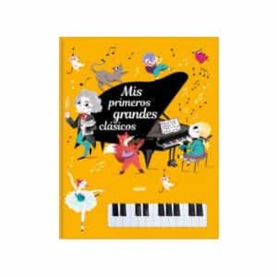 Mis primeros grandes clasicos : libro piano