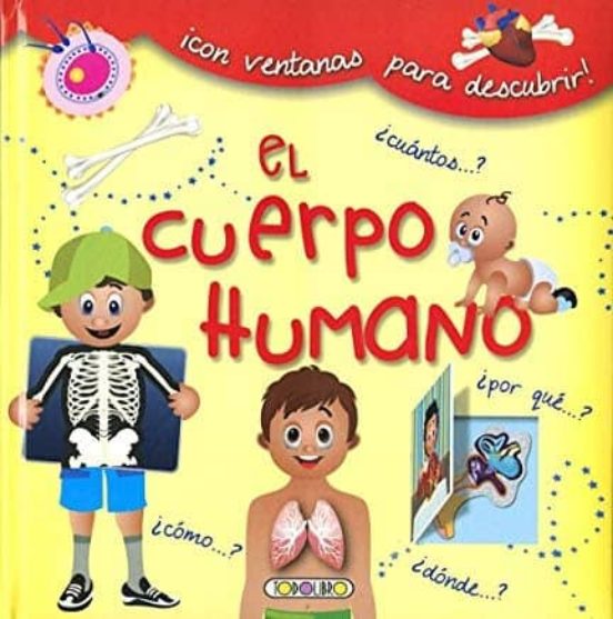 El cuerpo humano: ¡con ventanas para descubrir!