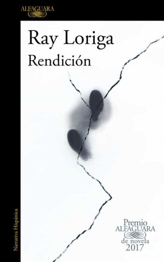 Rendicion (premio alfaguara de novela 2017)