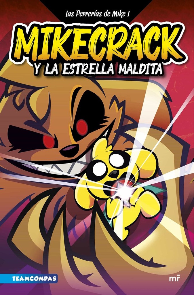 Las Perrerías de Mike 1. Mikecrack y la Estrella Maldita (4You2)