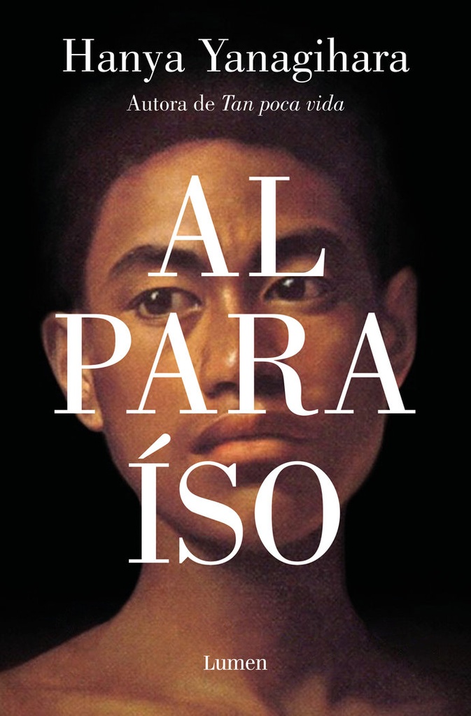 Al paraíso: La nueva novela de la aclamada autora de «Tan poca vida»