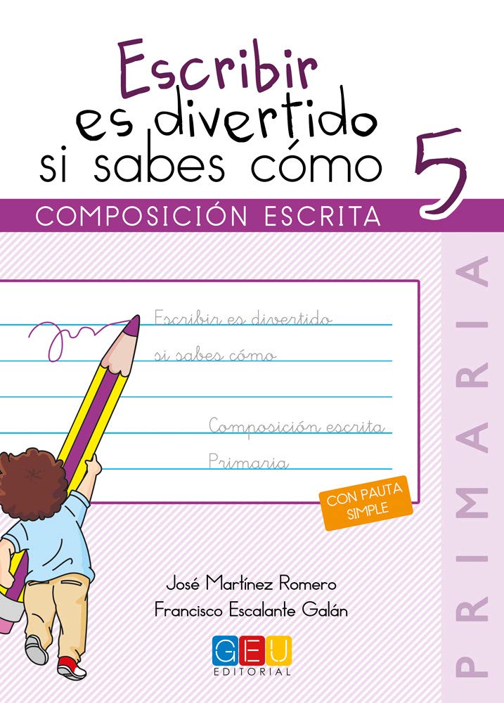 Escribir es divertido si sabes como. Cuaderno 5 / Editorial GEU / 5º Primaria / Mejora la composición escrita +11