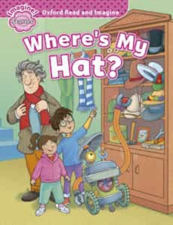 Where'S My Hat? Oxford Read and Imagine: Oxford Read & Imagine Starter